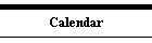 Calendar